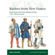 Raiders from New France by Chartrand, Ren; Hook, Adam, 9781472833501
