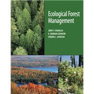 Ecological Forest Management by Franklin, Jerry F.; Johnson, K. Norman; Johnson, Debora L., 9781478633501