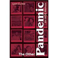 The Other Pandemic An AIDS Memoir by Curlee, Lynn, 9781623543501