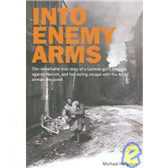 Into Enemy Arms by Hingston, Michael, 9781904943501