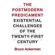 The Postmodern Predicament by Bruce Ackerman, 9780300273502
