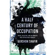 A Half Century of Occupation by Shafir, Gershon, 9780520293502