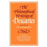 The Philosophical Writings of Descartes by René Descartes , Edited by John Cottingham , Dugald Murdoch , Robert Stoothoff , Anthony Kenny, 9780521423502
