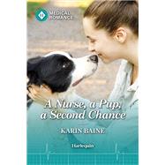 A Nurse, a Pup, a Second Chance by Karin Baine, 9781335993502