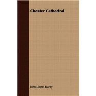 Chester Cathedral by Darby, John Lionel, 9781409793502