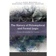 An Introduction to the History of Philosophical and Formal Logic From Aristotle to Tarski by Malpass, Alex; Marfori, Marianna Antonutti, 9781472513502