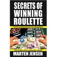 Secrets of Winning Roulette by Jensen, Marten, 9781580423502