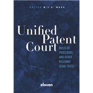 Unified Patent Court Rules of Procedure and Other Relevant Legal Texts by Maas, Wim, 9789462363502