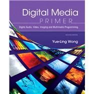 Digital Media Primer by Wong, Yue-Ling, 9780132893503