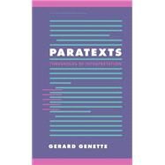 Paratexts: Thresholds of Interpretation by Gerard Genette , Foreword by Richard Macksey , Translated by Jane E. Lewin, 9780521413503
