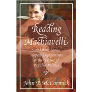Reading Machiavelli by McCormick, John P., 9780691183503