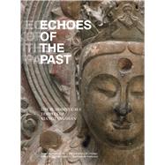 Echoes of the Past: The Buddhist Cave Temples of Xiangtangshan by Tsiang, Katherine R.; Born, Richard A. (CON); Chen, Jinhua (CON); Dien, Albert E. (CON); Maj, Lec (CON), 9780935573503