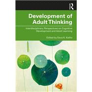 Development of Adult Thinking: Perspectives in Psychology, Education and Business by Kallio,Eeva;Kallio,Eeva, 9781138733503