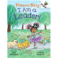 I Am a Leader!: An Acorn Book (Princess Truly #9) by Greenawalt, Kelly; Rauscher, Amariah, 9781338883503