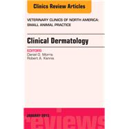 Clinical Dermatology: An Issue of Veterinary Clinics: Small Animal Practice by Morris, Daniel O., 9781455773503
