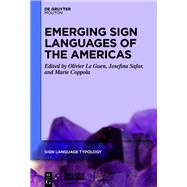 Emerging Sign Languages of the Americas by Le Guen, Olivier; Safar, Josefina; Coppola, Marie, 9781501513503