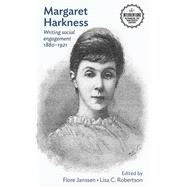 Margaret Harkness Writing social engagement 1880-1921 by Janssen, Flore; Robertson, Lisa, 9781526123503