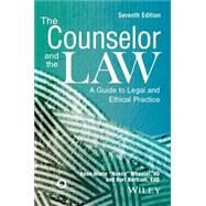 The Counselor and the Law: A Guide to Legal and Ethical Practice by Wheeler, Anne Marie; Bertram, Burt, 9781556203503