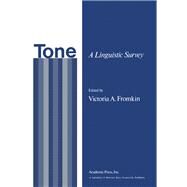 Tone : A Linguistic Survey by Fromkin, Victoria, 9780122673504