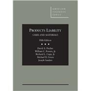 Products Liability, Cases and Materials, 5th by Fischer, David A.; Powers Jr., William C.; Cupp Jr, Richard L.; Green, Michael D.; Sanders, Joseph, 9780314283504