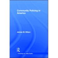 Community Policing in America by Wilson,Jeremy M., 9780415953504
