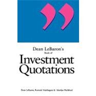 Dean Lebaron's Book of Investment Quotations by LeBaron, Dean; Vaitilingam, Romesh; Pitchford, Marilyn, 9780471153504