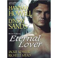 Eternal Lover by Hannah Howell; Lynsay Sands; Jackie Kessler; Richelle Mead, 9780758283504
