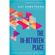 The In-between Place by Armstrong, Kat, 9780785223504