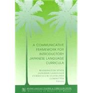 A Communicative Framework for Introductory Japanese Language Curricula by Washington State Japanese Language Curriculum Guidelines Committee, 9780824823504