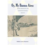 Oy, My Buenos Aires by Nouwen, Mollie Lewis, 9780826353504
