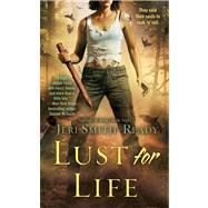 Lust for Life by Smith-Ready, Jeri, 9781439163504