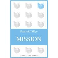 Mission by Tilley, Patrick, 9781448213504