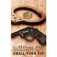 Memories of a Small-town Cop by Ward, G. Douglas, 9781462073504