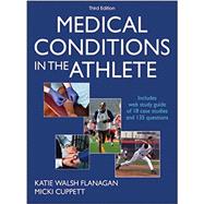Medical Conditions in the Athlete 3rd Edition With Web Study Guide by Flanaga, Katie Walsh; Cuppett, Micki, 9781492533504