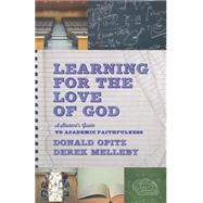 Learning for the Love of God by Opitz, Donald; Melleby, Derek, 9781587433504