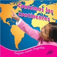 Contemos los continentes/ Counting the Continents by Mitten, Ellen K., 9781615903504