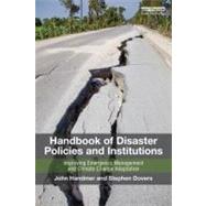 Handbook of Disaster Policies and Institutions by Handmer, John; Dovers, Stephen, 9781849713504