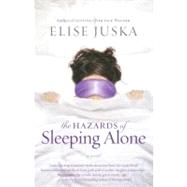 The Hazards of Sleeping Alone by Juska, Elise, 9780743493505