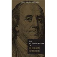 The Autobiography of Benjamin Franklin by Franklin, Benjamin, 9780785833505