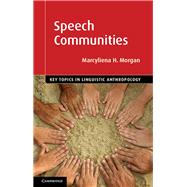 Speech Communities by Morgan, Marcyliena H., 9781107023505