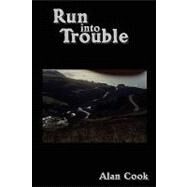 Run into Trouble by Cook, Alan, 9781438923505
