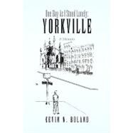 One Day as I Stood Lonely : Yorkville by Boland, Kevin, 9781441583505