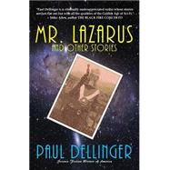 Mr. Lazarus and Other Stories by Dellinger, Paul, 9781495423505