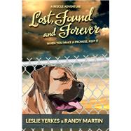 Lost, Found, and Forever When you make a promise, keep it by Yerkes, Leslie; Martin, Randy, 9781734933505