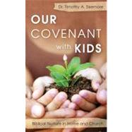 Our Covenant With Kids by Sisemore, Timothy, 9781845503505