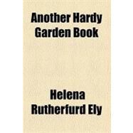 Another Hardy Garden Book by Ely, Helena Rutherfurd, 9780217173506