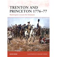 Trenton and Princeton 177677 Washington crosses the Delaware by Bonk, David; Turner, Graham, 9781846033506