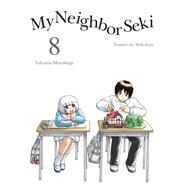 My Neighbor Seki 8 by MORISHIGE, TAKUMA, 9781942993506