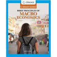 Brief Principles of Macroeconomics by Mankiw, N. Gregory, 9780357133507