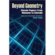 Beyond Geometry Classic Papers from Riemann to Einstein by Pesic, Peter, 9780486453507